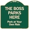 Signmission Designer Series-The Boss Parks Here, Green Heavy-Gauge Aluminum, 18" x 18", G-1818-9878 A-DES-G-1818-9878 - alternate 1